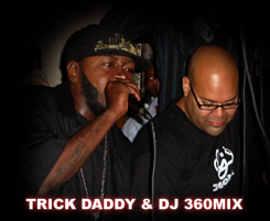 DJ 360MIX and Trick Daddy